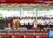 Desa Sungai Dua Indah Rayakan HUT ke-25, Wabup Rohul Apresiasi Perkembangan Desa