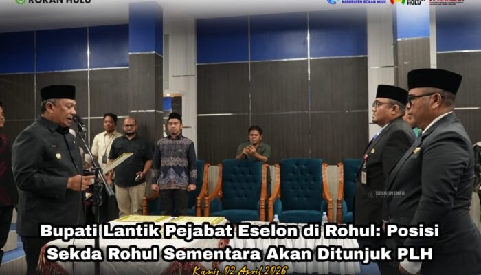 Bupati Rohul Ambil Sumpah Pejabat Eselon, Jabatan Sekda Diisi Sementara oleh Plh