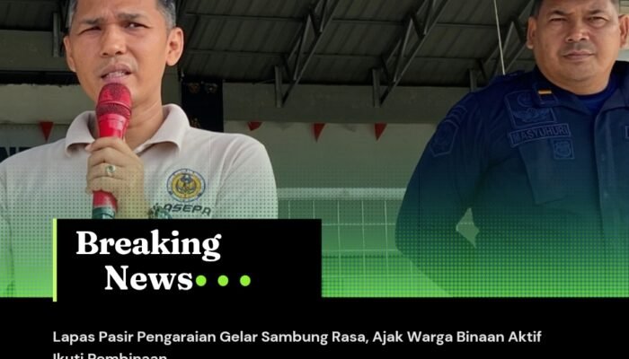 Lapas Pasir Pengaraian Gelar Sambung Rasa, Ajak Warga Binaan Aktif Ikuti Pembinaan