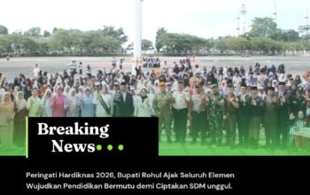 Peringati Hardiknas 2026, Bupati Rohul Ajak Seluruh Elemen Wujudkan Pendidikan Bermutu demi Ciptakan SDM unggul